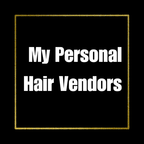 My Personal Hair Vendors